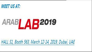 Meet us at ARAB LAB 2019 HALL S1, Booth 563, March 12-14, 2019, Dubai, UAE