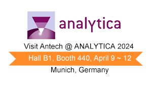 Visit Antech @ ANALYTICA 2024  Hall B1, Booth 440, April 9 ~ 12 Munich, Germany